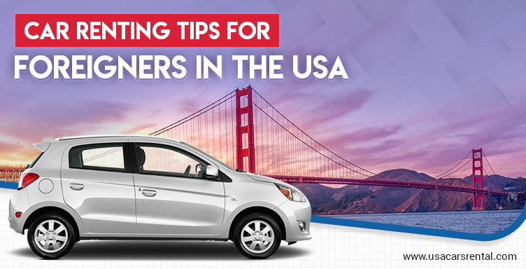 Car Renting Tips for Foreigners in the USA
